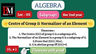 Centre of Group  Normalizer of an element  Theorems with proofs  Difference bw ZG and Na [upl. by Assenab]