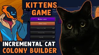 Incremental Cat Colony Builder  Kittens Game [upl. by Nimar]