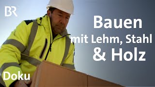 Bauen ohne Beton dafür mit Holz Lehm Stahl 23  Gut zu wissen  Nachhaltig  Doku  BR [upl. by Forward599]