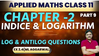 Indices and logarithm  Chapter 2 part 9  Ex 24 M L Aggarwal  Applied Maths Class 11 [upl. by Niveg317]