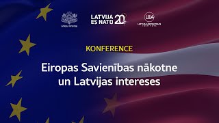 Konference “Eiropas Savienības nākotne un Latvijas intereses”  1 daļa [upl. by Adorne]