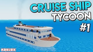 ROBLOX CRUISE SHIP TYCOON 1 [upl. by Izogn]