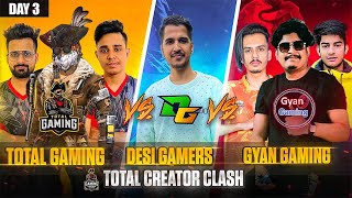 Total Gaming Vs Desi Gamers Vs Gyan Gaming Creator Clash Tournament Live Day 3  Garena Free Fire [upl. by Retseh]