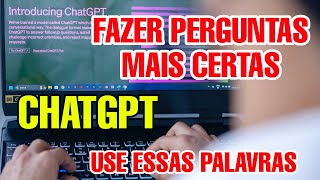 COMO FAZER AS PERGUNTAS CERTAS PARA O CHATGPT COMO PERGUNTAR [upl. by Nirrek]