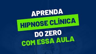 Aprenda Hipnose Clínica do ZERO [upl. by Attaynik29]