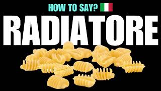 HOW TO PRONOUNCE RADIATORE CORRECTLY NATIVE ITALIAN PASTA NOODLE PRONUNCIATION [upl. by Kalb]