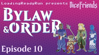 Dice Friends  Bylaw amp Order Ep10 [upl. by Ire]