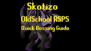 Skotizo  A Quick Bossing Guide  OSRSPS  OldSchool RSPS [upl. by Germano658]