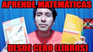 Libros que RECOMIENDO Y NO RECOMIENDO para APRENDER MATEMÁTICAS desde 0 CON ESTOS LIBROS APRENDÍ [upl. by Adahs]