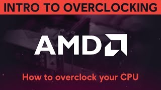 INTRODUCTION TO OVERCLOCKING How to overclock your AMD CPU [upl. by Miles]