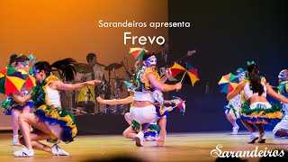 Frevo  Grupo Sarandeiros  Espetáculo Coup de Coeur [upl. by Eihcra]