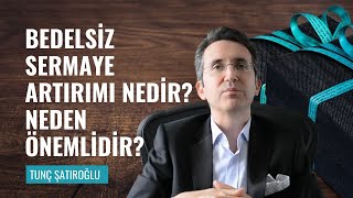 Bedelsiz Sermaye Artırımı Nedir Neden Önemlidir [upl. by Kcirderfla356]