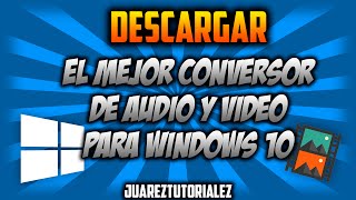 Descargar El Mejor Conversor de Audio y video para windows 10 [upl. by Nies]