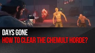 Days Gone  How to clear the Chemult Horde  Spoiler Alert [upl. by Jennette]