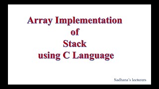 32 Array Implementation of Stack using C Language [upl. by Suoiluj]