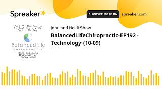 BalancedLifeChiropracticEP192  Technology 1009 [upl. by Akema]