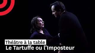 Théâtre à la table  Le Tartuffe ou l’Imposteur de Molière spectacle entier [upl. by Antonino]