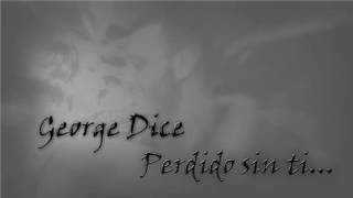 George Dice  Perdido sin ti Official Audio [upl. by Euqinobe503]