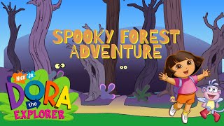 Dare to Explore the Spooky Forest with Dora the Explorer Doras Spooky Forest Adventure  Nick Jr [upl. by Nob]