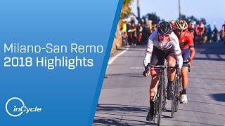 MilanSan Remo 2018  Full Race Highlights  inCycle [upl. by Lilybelle646]