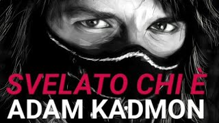 SVELATO CHI È ADAM KADMON [upl. by Yltneb220]