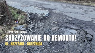 Skrzyżowanie quotKrzyżakiBrzeźnicaquot do remontu 02022024 [upl. by Gal]