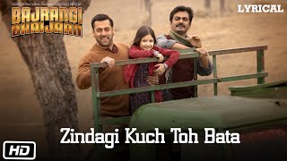 Zindagi Kuch Toh Bata Reprise Full Song with LYRICS Pritam  Salman Khan  Bajrangi Bhaijaan [upl. by Goodard]