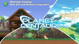 Planet Centauri EP 7  Monster Taming New GUI and Weapon Upgrades [upl. by Utimer]