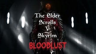 Lets Roleplay Skyrim  BloodLust Ep 1 [upl. by Etterb]