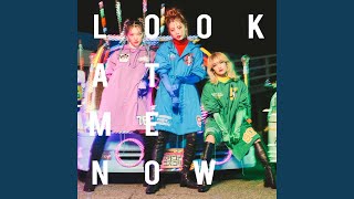 LOOK AT ME NOW [upl. by Debora]