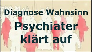 Diagnose Wahnsinn  Psychiater klärt auf diagnose psychiatrie  Antipsychiatrie [upl. by Aicirtak]