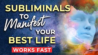 SUBLIMINAL Affirmations to MANIFEST Your BEST LIFE ★ Subliminals to Program Your Subconscious [upl. by Lorie896]