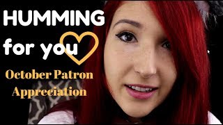 ASMR  SOFT HUMMING  October Patron Appreciation [upl. by Isaacson]