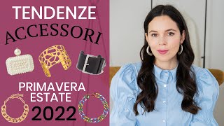 Gli ACCESSORI più COOL per la primavera 2022 collane borse bracciali e non solo  Moda amp Tendenze [upl. by Aneeh]