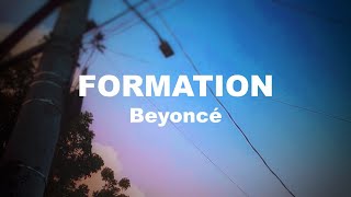 FORMATION by Beyonce Lyrics  ITSLYRICSOK [upl. by Romelle]