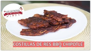 COSTILLAS DE RES BBQ CHIPOTLE🍰LOS SECRETOS DE MI COCINA🍰 [upl. by Bury]