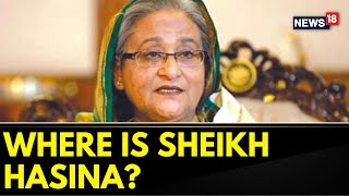 Bangladesh News  Where is Sheikh Hasina  Sheikh Hasina News Today  Breaking News  News18 [upl. by Sivel]