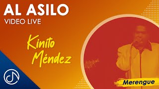 Al ASILO 🎶  Kinito Méndez Fiesta Rengue Video Live [upl. by Rahel]