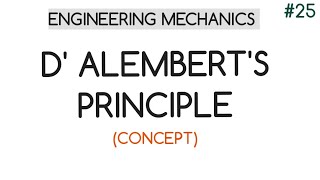 D ALEMBERTS PRINCIPLE CONCEPT ENGINEERING MECHANICS [upl. by Nesilla]