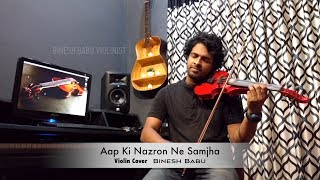 AAP KI NAZRON NE  VIOLIN Cover Feat Binesh Babu [upl. by Ardelis]