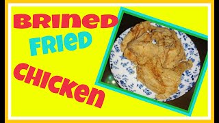 BRINED FRIED CHICKEN [upl. by Zabrina400]