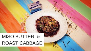 Miso Butter amp Roast Cabbage by Courtney Roulston [upl. by Leay392]