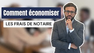 ÉCONOMISER LES FRAIS DE NOTAIRE [upl. by Ninel]