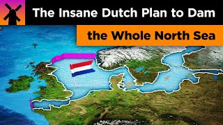 The Insane Dutch Plan to Dam the North Sea [upl. by Bathelda563]