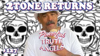 2TONE RETURNS  Powerful Truth Angels  EP 127 [upl. by Euqinahs704]