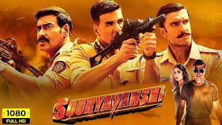 Sooryavanshi 2021 Hindi Full Movie In 4K UHD  Akshay Kumar Ajay Devgn Ranveer Singh Katrina [upl. by Marguerite]