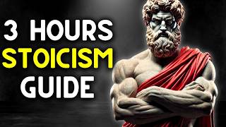 The Ultimate 3 Hour Stoicism Guide for Modern Living [upl. by Helyn]