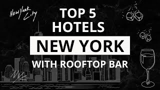 Top 5 Hotels in New York with Rooftop Bar Best Hotel Recommendations [upl. by Nance914]