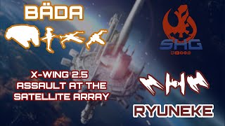 XWing 25  Bäda vs Ryuneke  Assault at the Satellite Array [upl. by Sasha267]