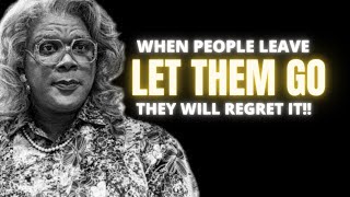 MADEA  LET THEM GO  LIFE CHANGING SPEECH MUST WATCH [upl. by Rennie]